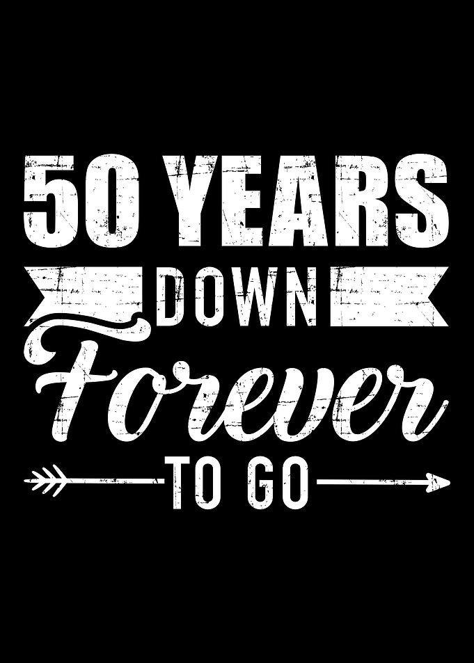 50 years forever to go for