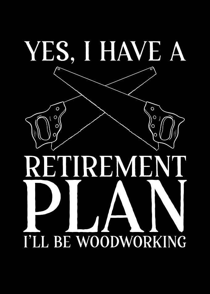 Yes I have a woodworking
