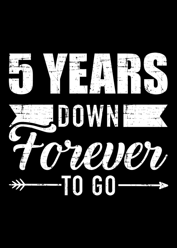 5 years down forever to go
