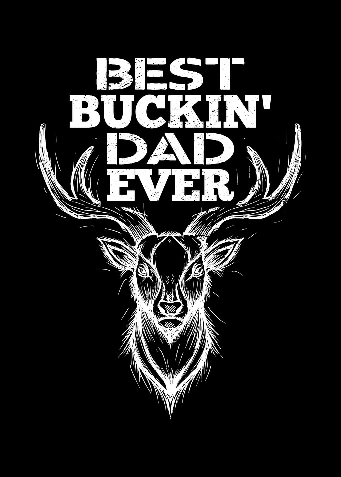 Best Buckin Dad Ever