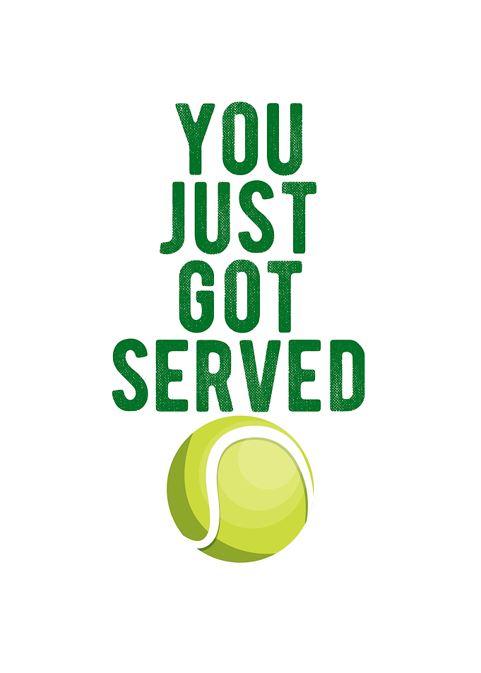 You Just Got Serve