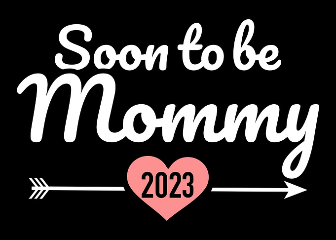 Soon to be mommy 2023 for