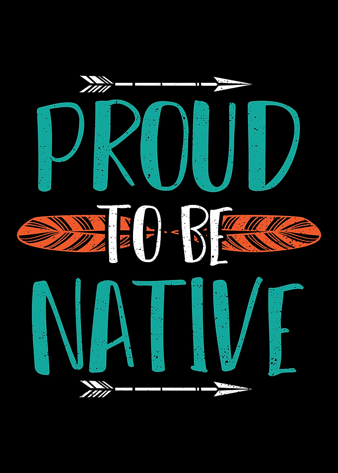 Proud To Be Native
