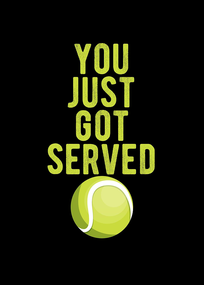 You Just Got Serve