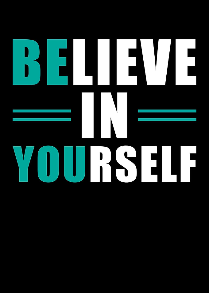 Believe In Yourself