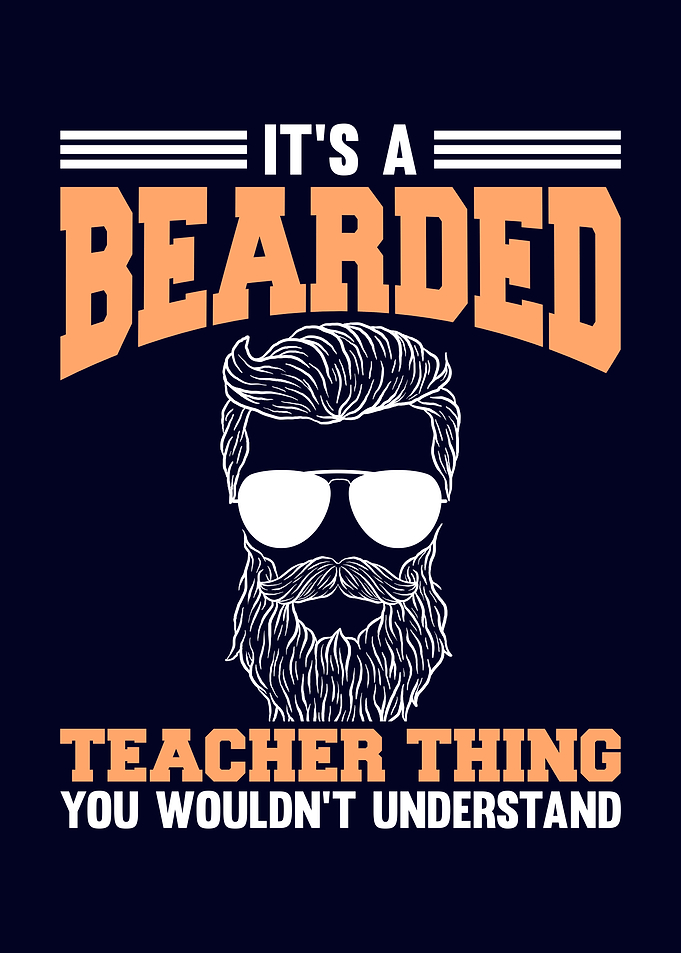 Its A Bearded Teacher