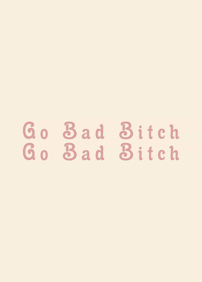Go Bad Bitch Go Trendy