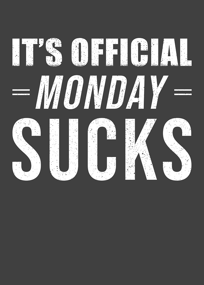 Monday Sucks