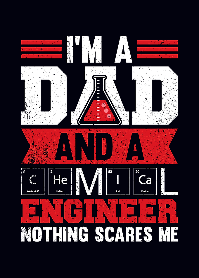 Dad And Chemical Engineer