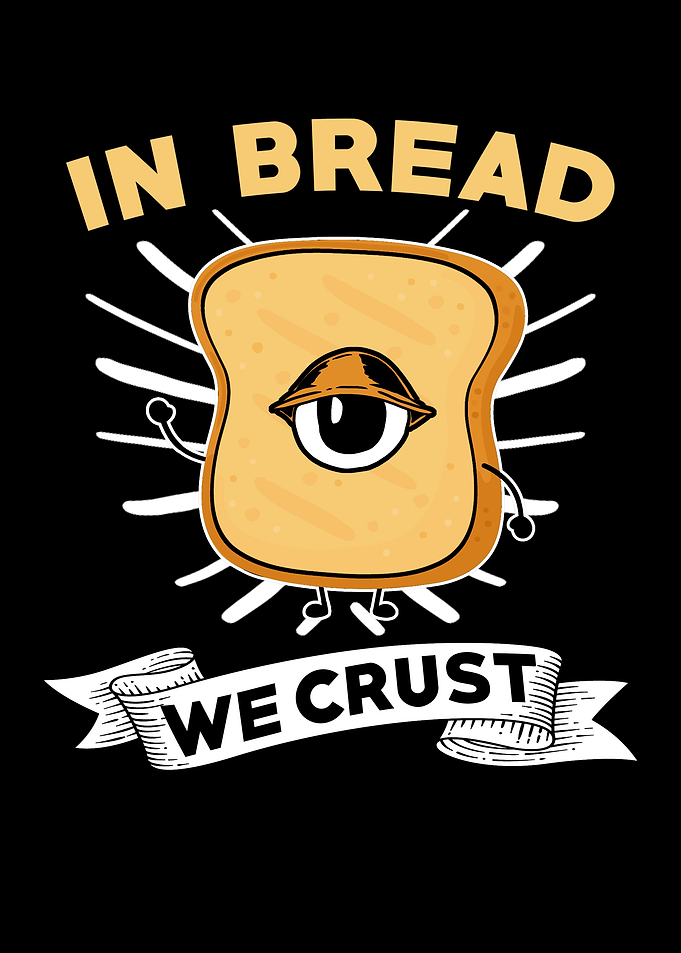In Bread we crust
