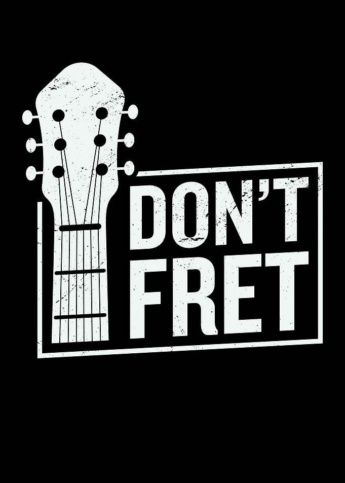Dont Fret