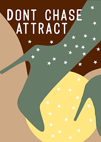Dont Chase Attract