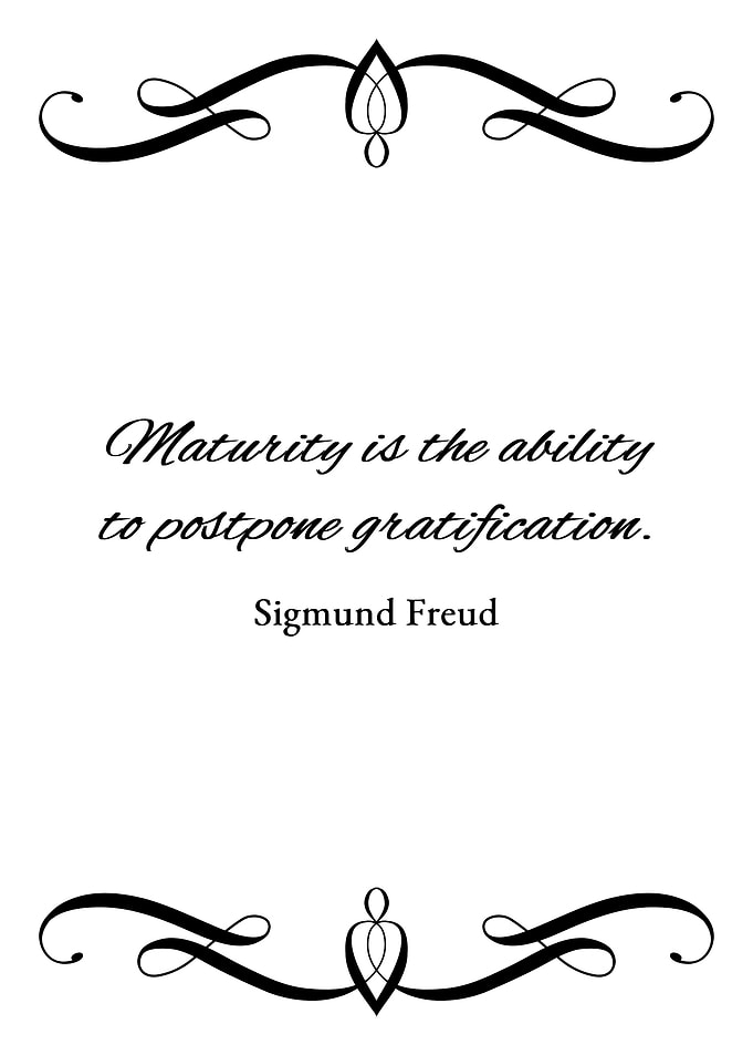 Maturity and Gratification