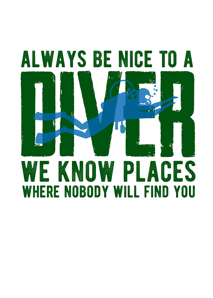 Always Be Nice To A Diver