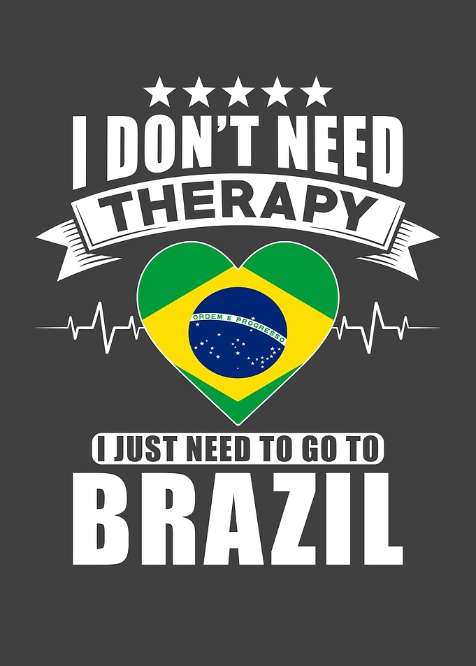 Brazil I do not need