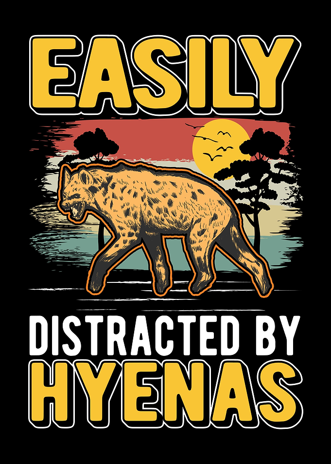 Easily Distracted By Hyena