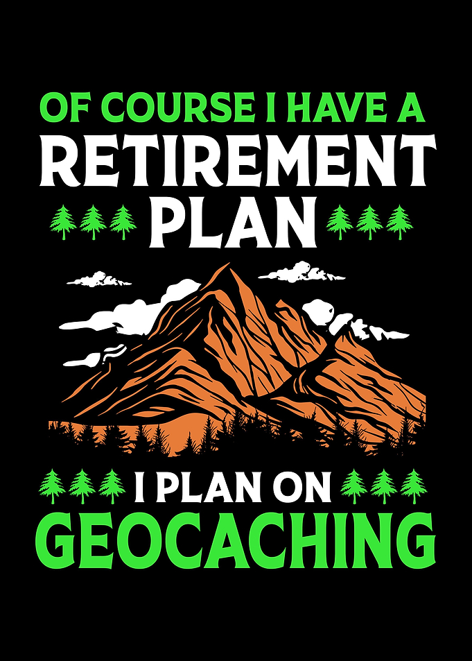 Retirement Plan Geocaching