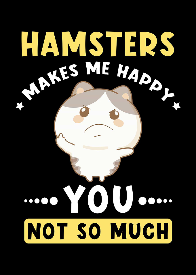 Hamsters Makes Me Happy