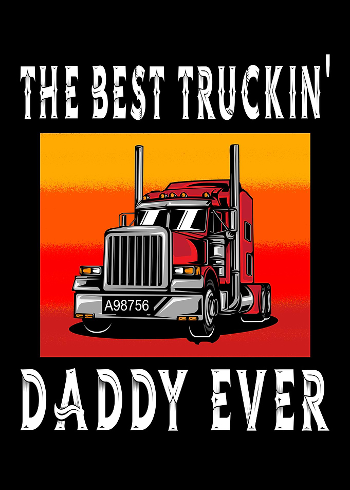 Best Truckin Daddy Ever