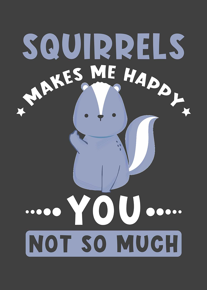 Squirrels Make Me Happy