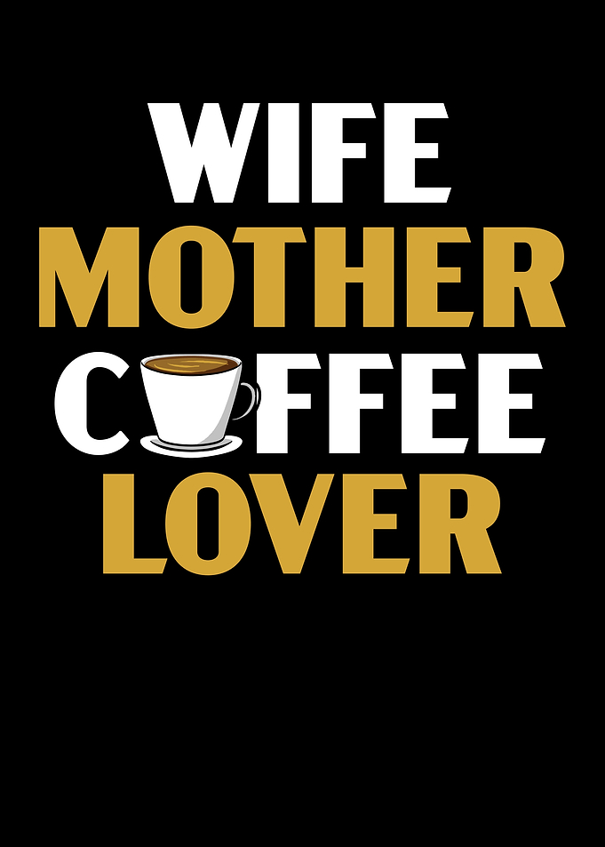 Wife Mother Coffee Lover