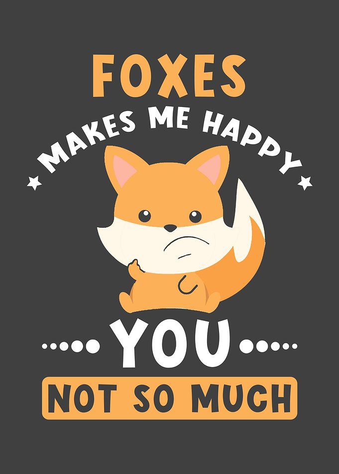 Foxes Makes Me Happy