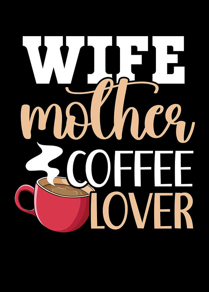 Wife Mother Coffee Lover