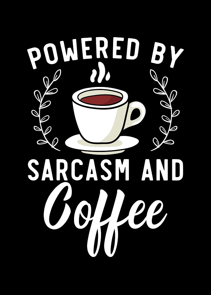 Powered By Sarcasm And
