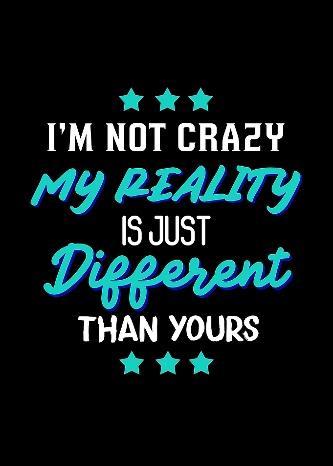 My Reality is just