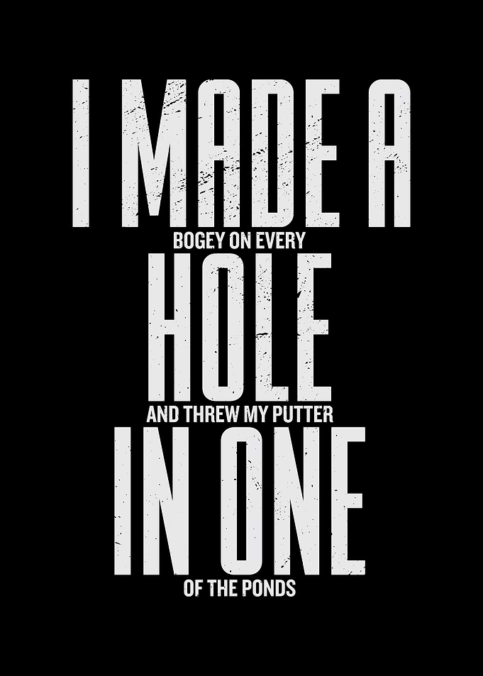 I Made A Hole In One