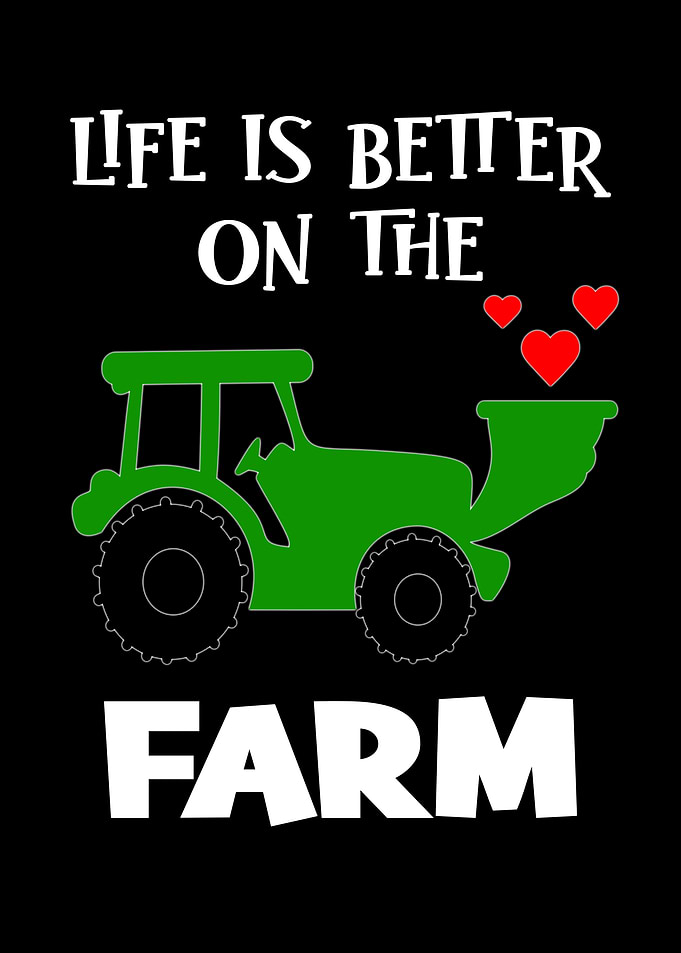 Life Is Better On The Farm