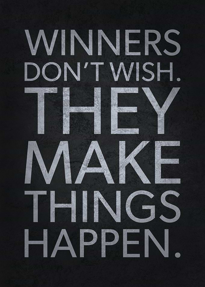 Winners Make Things Happen