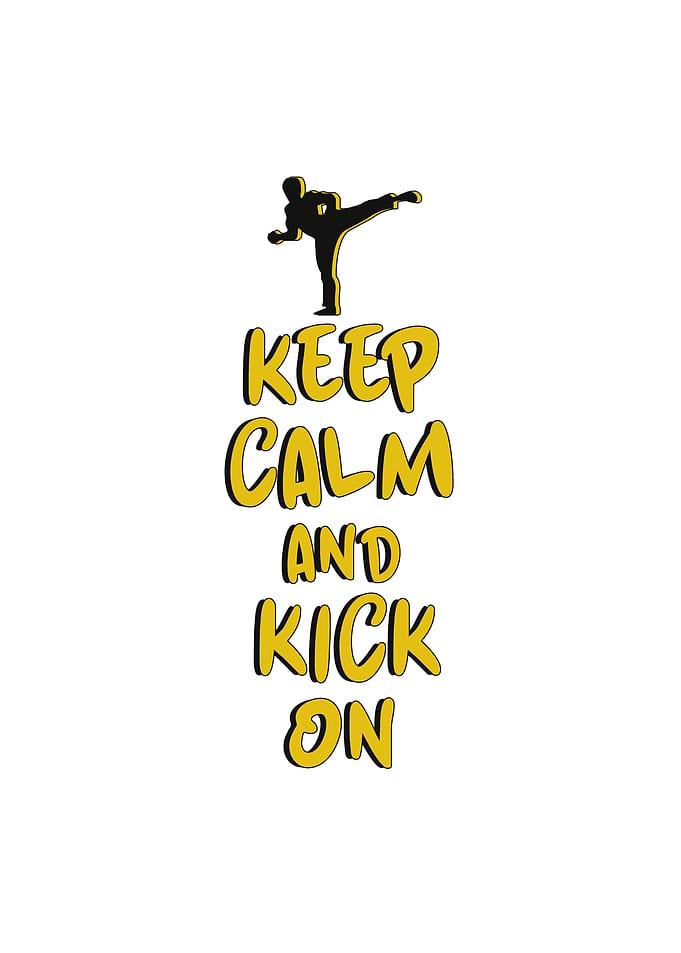 Keep Calm and Kick on