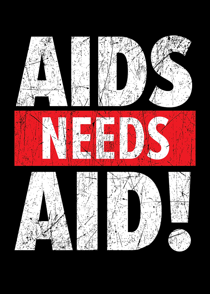 Aids Needs Aid HIV AIDS