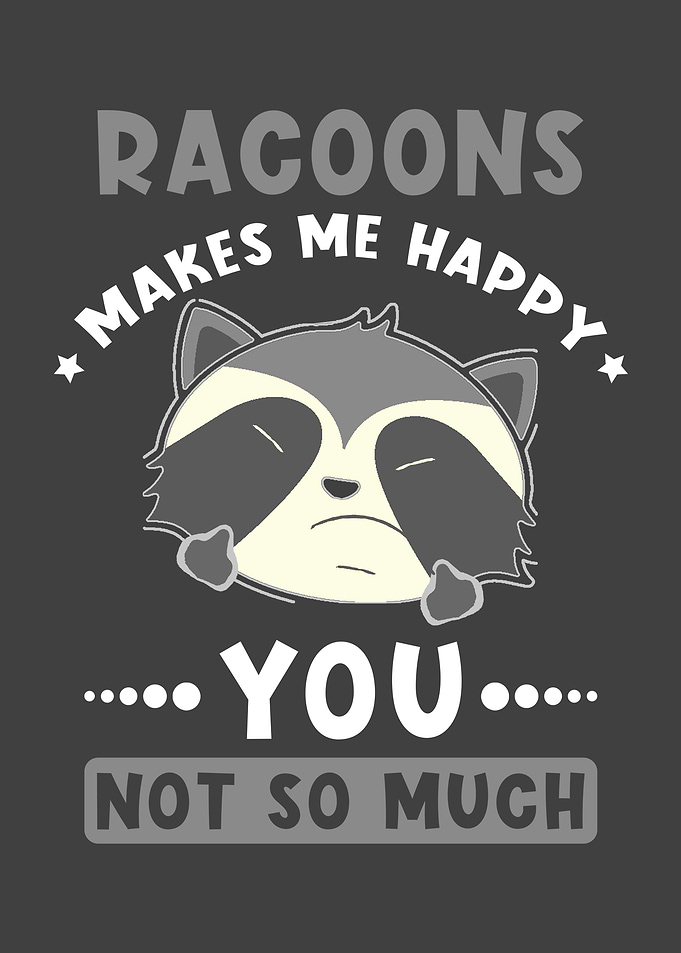 Raccoons Makes Me Happy