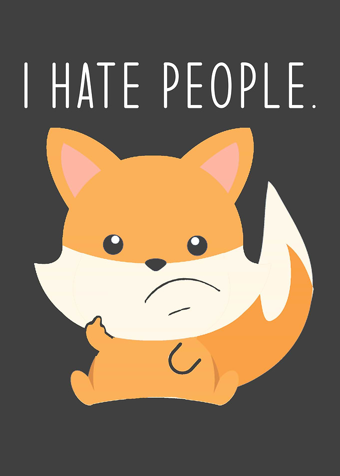 I Hate People Fox Saying