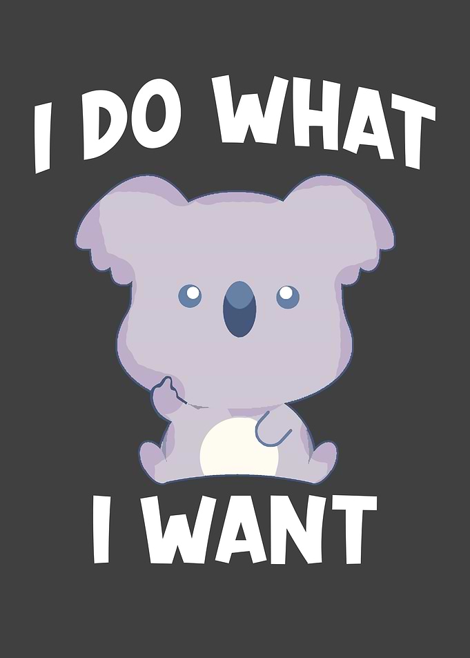 Koala Saying I Do What I