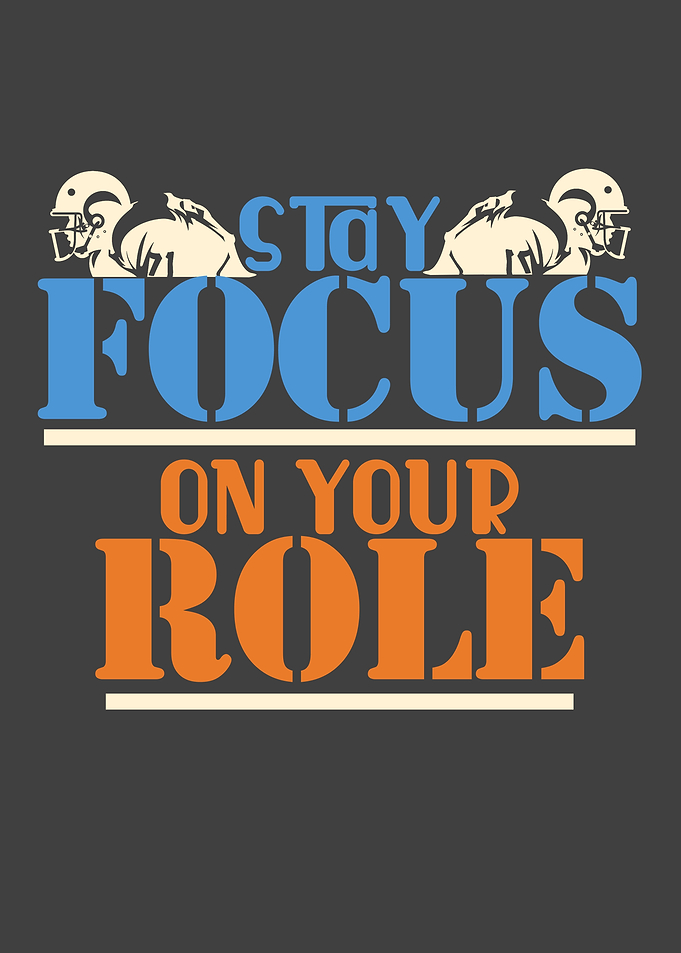 Stay focus on your role