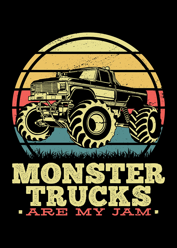 Monster Trucks Are My Jam
