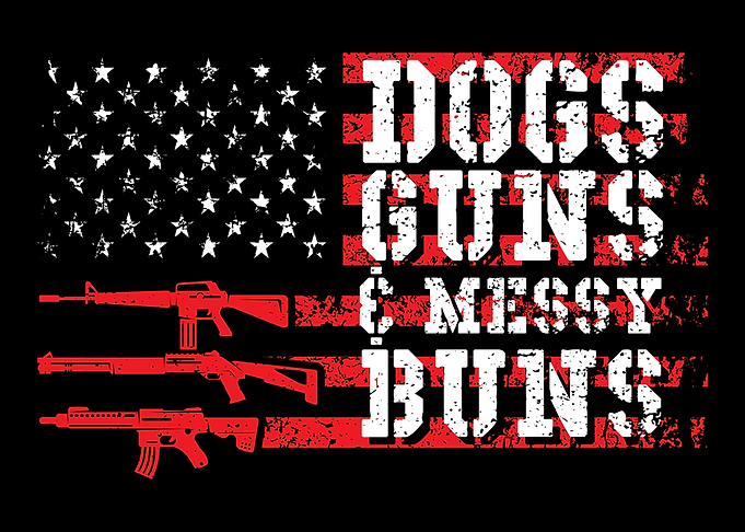 Dogs Guns Messy Buns