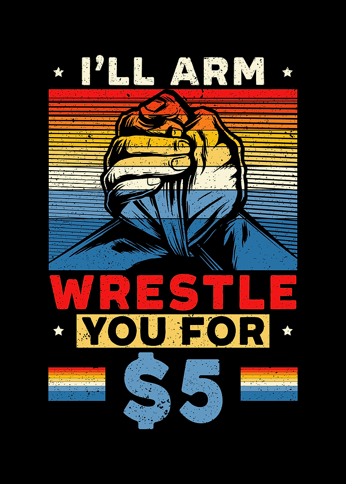 Arm Wrestle You For 5