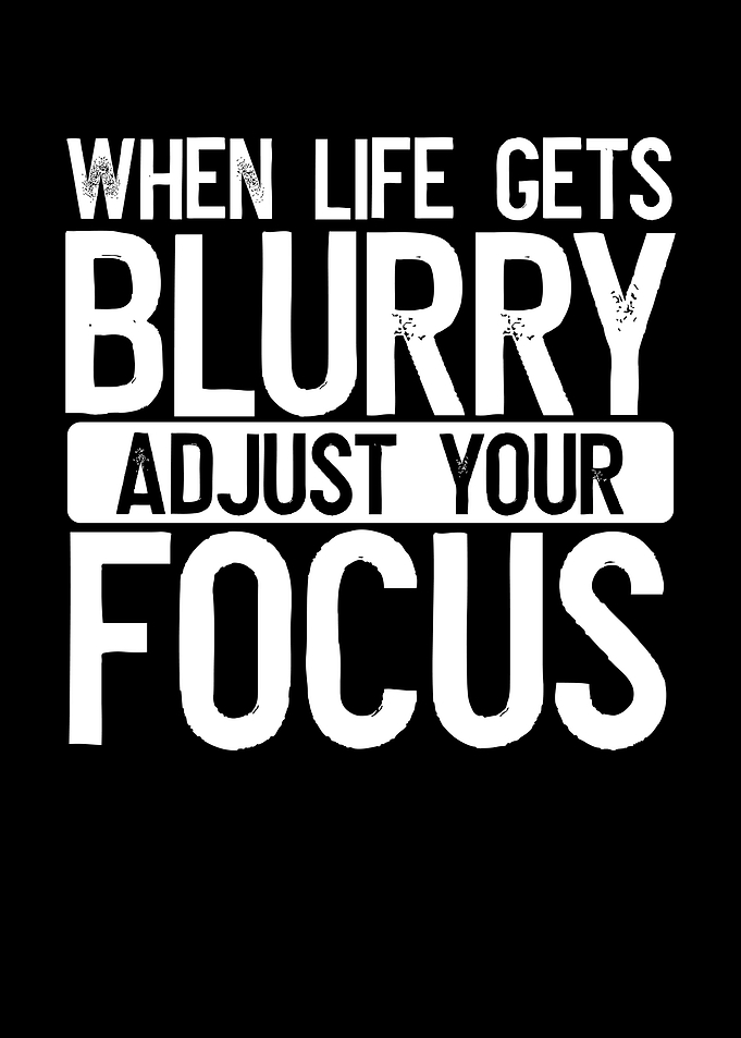 When life gets blurry