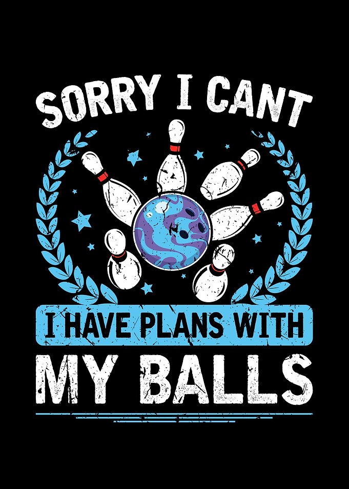 Plans With My Balls Bowl
