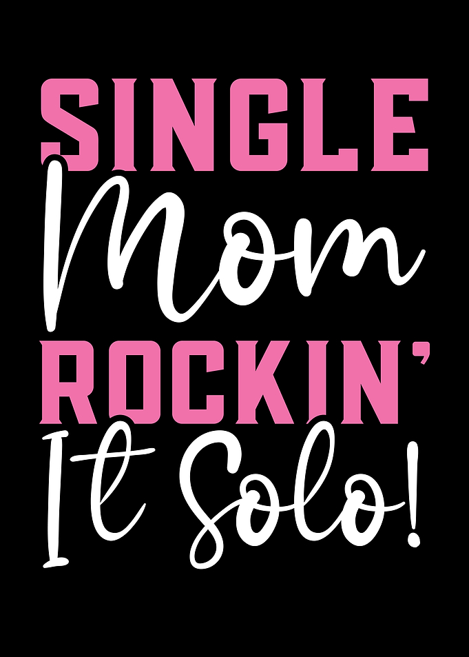 Single Mom Rockin It Solo