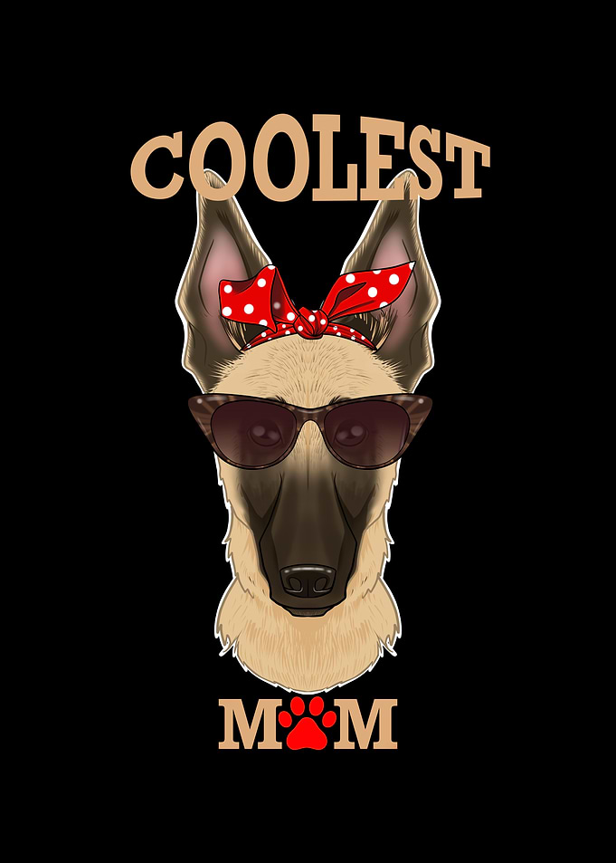 Coolest Dog Mom I Malinois