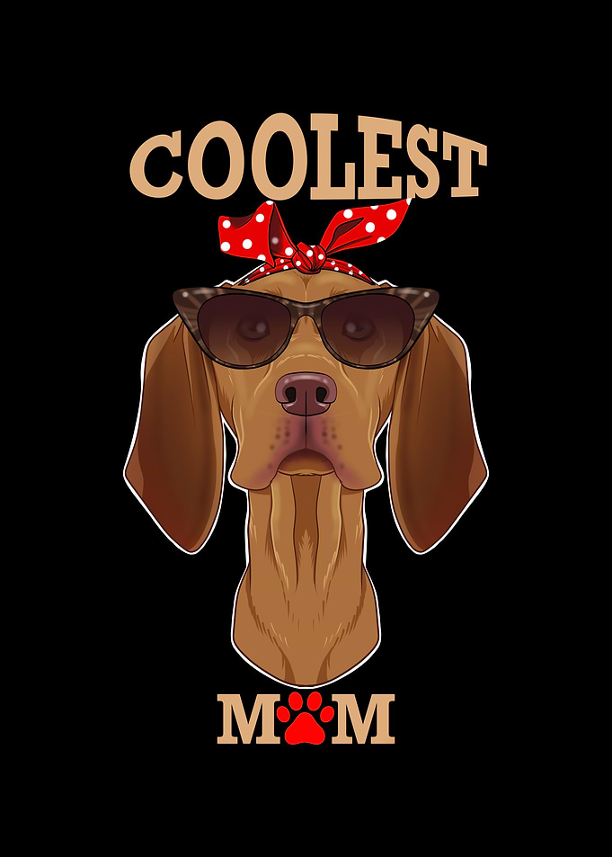 Coolest Dog Mom I Vizsla