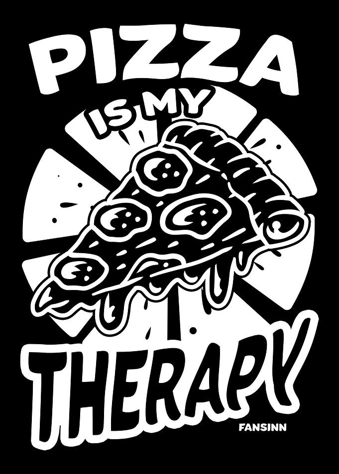 Pizza Is My Therapy