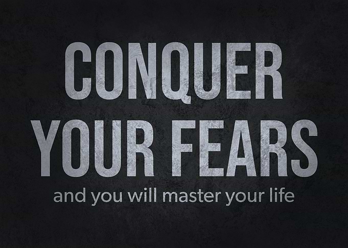 Conquer Your Fears