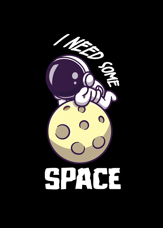 I Need Some Space