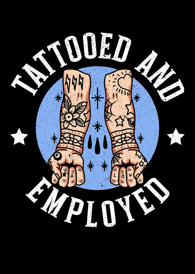 Tattooed And Employed